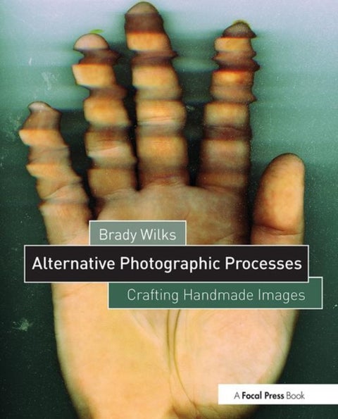 Alternative Photographic Processes - Crafting Handmade Images