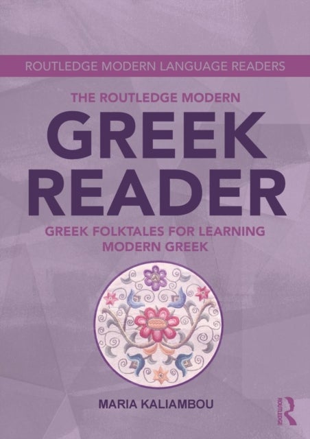 The Routledge Modern Greek Reader - Greek Folktales for Learning Modern Greek