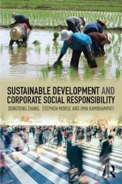 Bilde av Sustainable Development And Corporate Social Responsibility Av Dongyong Zhang, Stephen (university Of Surrey Uk) Morse, Uma Kambhampati