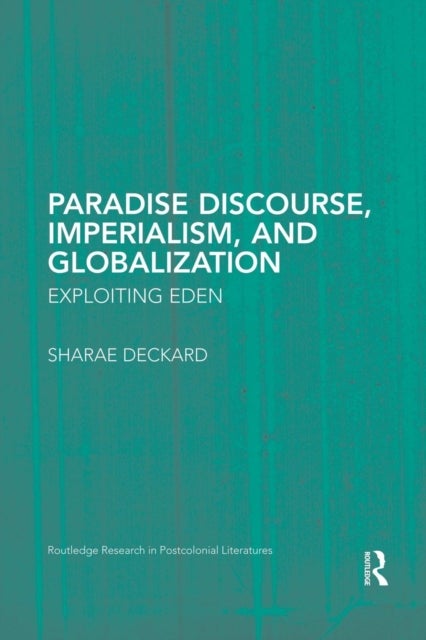 Bilde av Paradise Discourse, Imperialism, And Globalization Av Sharae Deckard