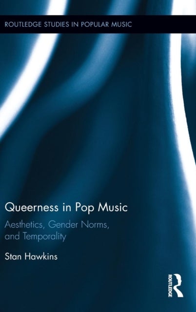 Queerness in Pop Music - Aesthetics, Gender Norms, and Temporality