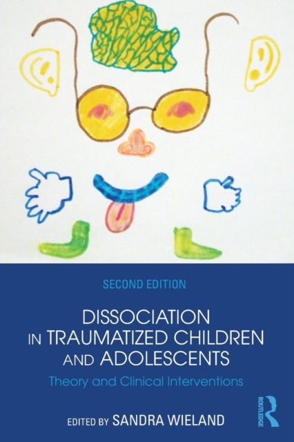 Dissociation in Traumatized Children and Adolescents - Theory and Clinical Interventions