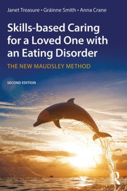 Skills-based Caring for a Loved One with an Eating Disorder - The New Maudsley Method
