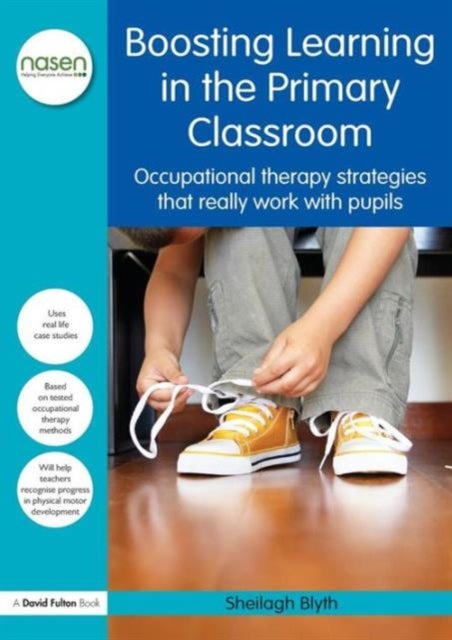 Boosting Learning in the Primary Classroom - Occupational therapy strategies that really work with pupils