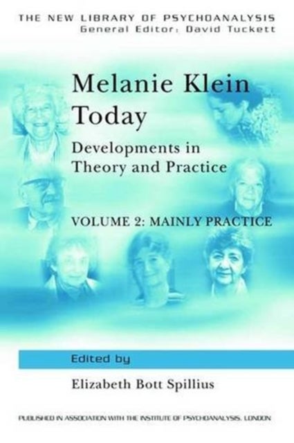 Melanie Klein Today, Volume 2: Mainly Practice - Developments in Theory and Practice