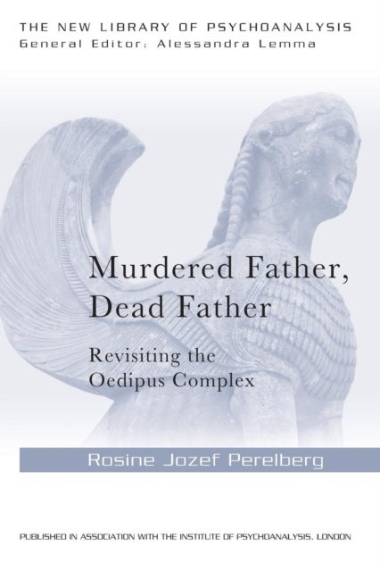 Bilde av Murdered Father, Dead Father Av Rosine Jozef (training And Supervising Analyst British Psychoanalytical Society Uk) Perelberg