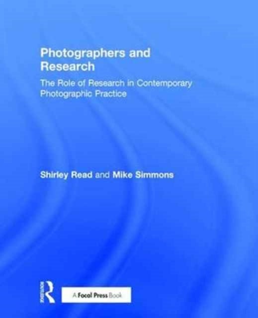 Bilde av Photographers And Research Av Shirley Read, Mike (photographic Artist With A Phd In Photographic Practice Leader Of The Masters Programme In Photograp