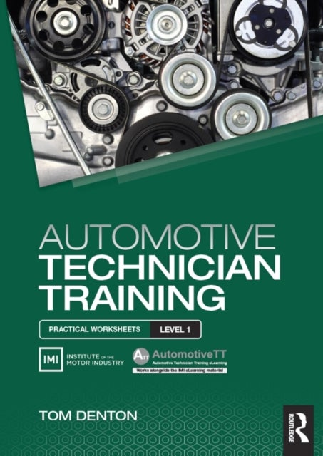 Bilde av Automotive Technician Training: Practical Worksheets Level 1 Av Tom (technical Consultant Institute Of The Motor Industry (imi) Uk) Denton