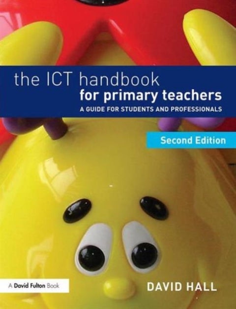 The ICT Handbook for Primary Teachers - A guide for students and professionals