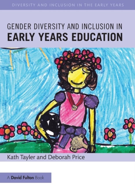 Bilde av Gender Diversity And Inclusion In Early Years Education Av Kath (university Of Brighton Uk.) Tayler, Deborah Price