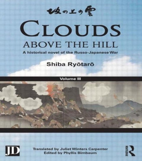 Clouds above the Hill - A Historical Novel of the Russo-Japanese War, Volume 3