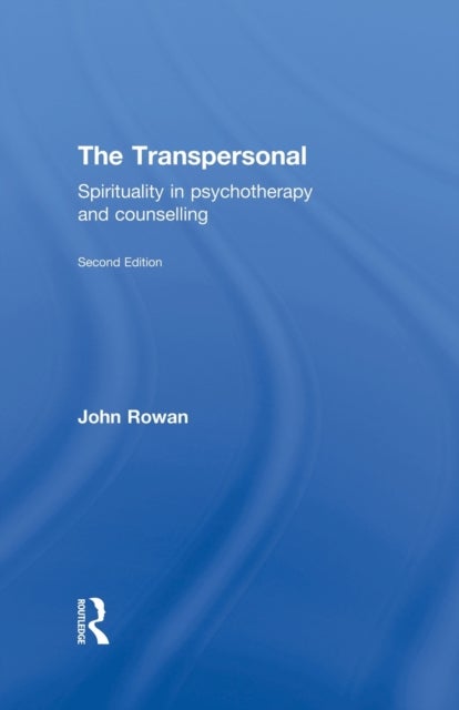 The Transpersonal - Spirituality in Psychotherapy and Counselling