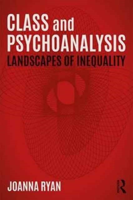 Class and Psychoanalysis - Landscapes of Inequality