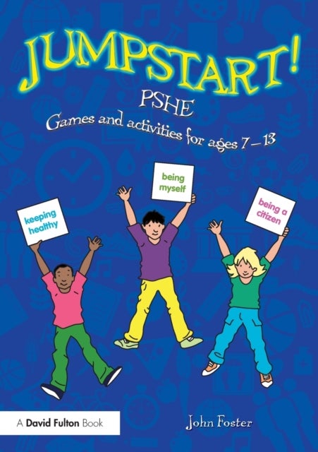 Jumpstart! PSHE - Games and activities for ages 7-13