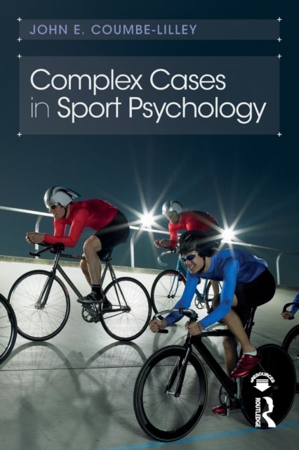 Bilde av Complex Cases In Sport Psychology Av John E. Coumbe-lilley