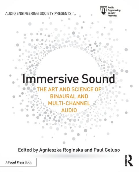 Immersive Sound - The Art and Science of Binaural and Multi-Channel Audio