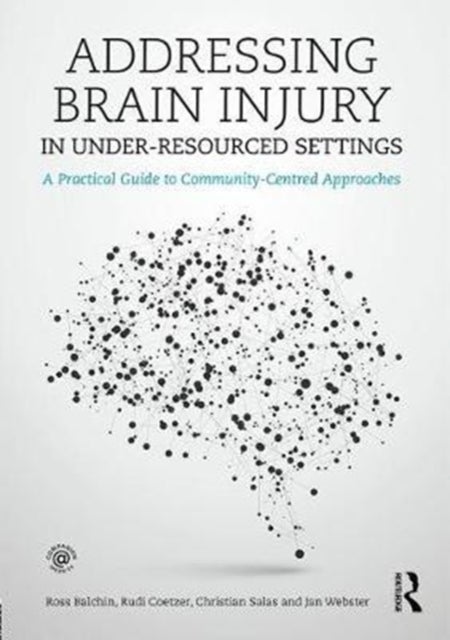 Addressing Brain Injury in Under-Resourced Settings - A Practical Guide to Community-Centred Approaches