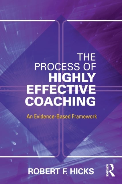Bilde av The Process Of Highly Effective Coaching Av Robert F. (university Of Texas At Dallas Usa) Hicks