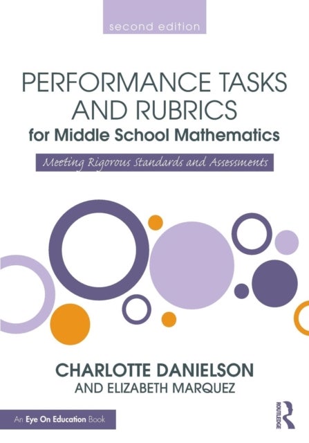 Bilde av Performance Tasks And Rubrics For Middle School Mathematics Av Charlotte (danielson Group Usa) Danielson, Elizabeth (educational Testing Services Usa)