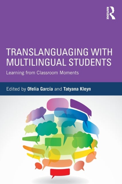 Translanguaging with Multilingual Students - Learning from Classroom Moments