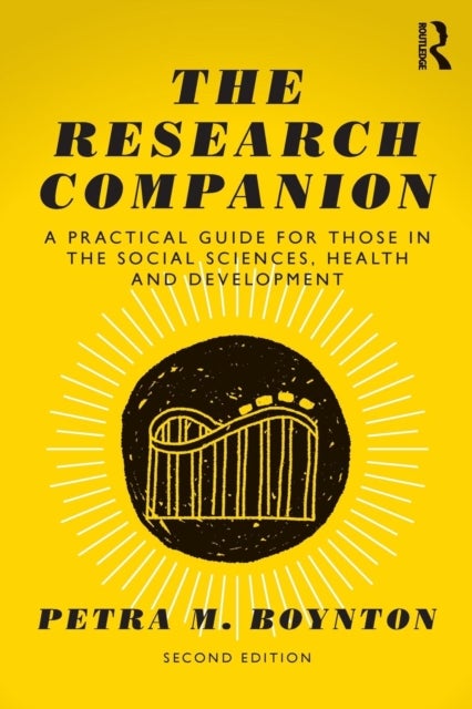 The Research Companion - A practical guide for those in the social sciences, health and development