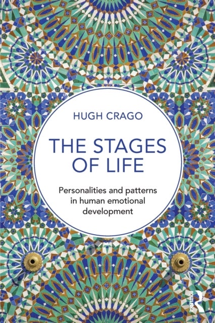 The Stages of Life - Personalities and Patterns in Human Emotional Development