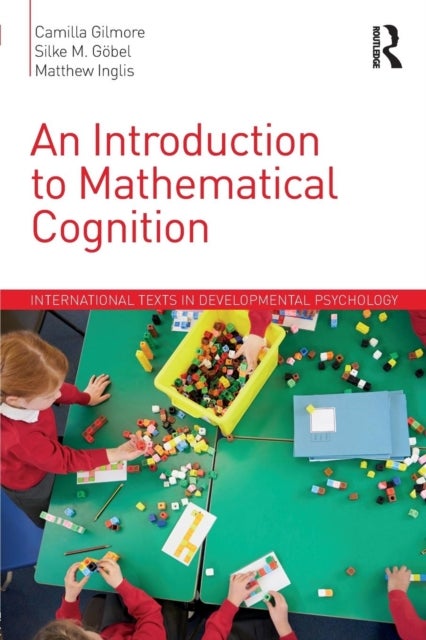 Bilde av An Introduction To Mathematical Cognition Av Camilla (loughborough University Uk) Gilmore, Silke M. (university Of York Uk) Goebel, Matthew (loughboro