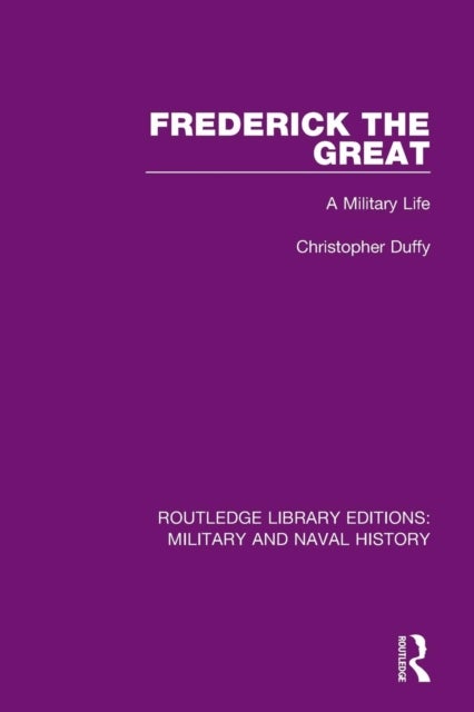 Frederick the Great - A Military Life