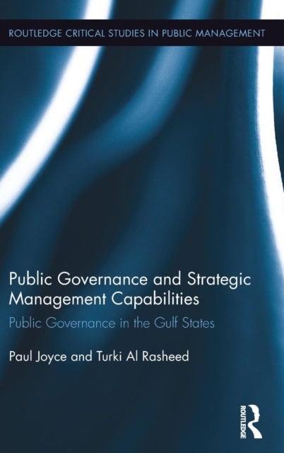 Bilde av Public Governance And Strategic Management Capabilities Av Paul (birmingham City University Uk) Joyce, Turki F. Al Rasheed
