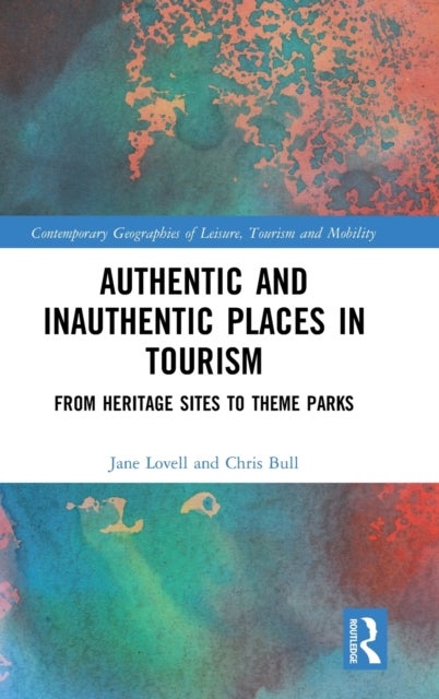 Bilde av Authentic And Inauthentic Places In Tourism Av Jane Lovell, Chris Bull