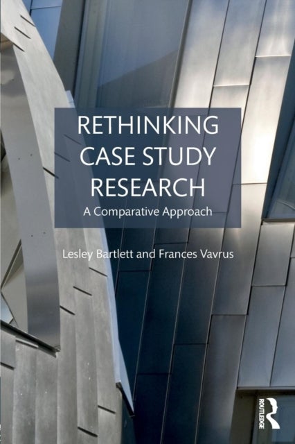 Rethinking Case Study Research - A Comparative Approach