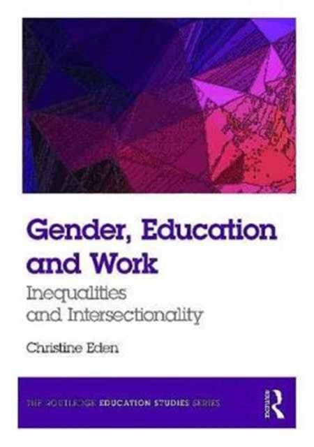 Gender, Education and Work - Inequalities and Intersectionality
