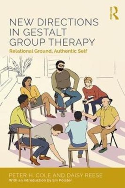 New Directions in Gestalt Group Therapy - Relational Ground, Authentic Self