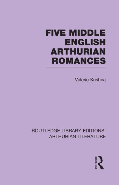 Bilde av Five Middle English Arthurian Romances Av Valerie Krishna