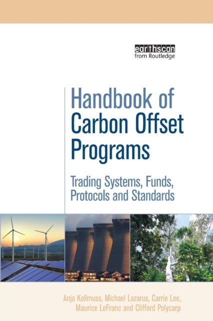 Handbook of Carbon Offset Programs - Trading Systems, Funds, Protocols and Standards