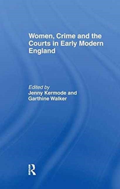 Bilde av Women, Crime And The Courts In Early Modern England