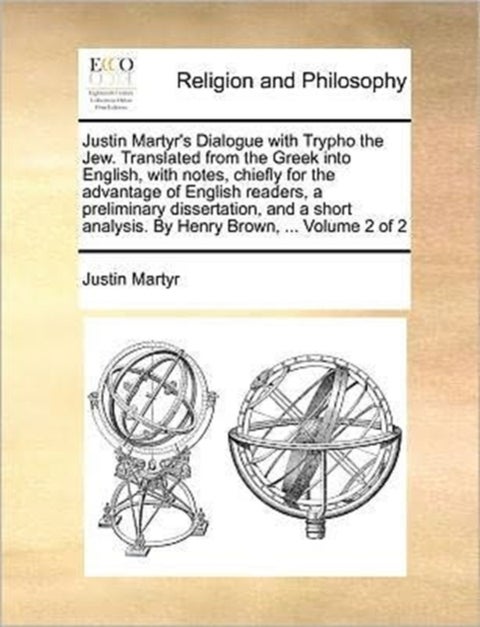 Justin Martyr's Dialogue with Trypho the Jew. Translated from the Greek Into English, with Notes, Ch