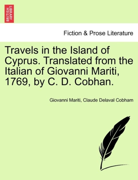 Travels in the Island of Cyprus. Translated from the Italian of Giovanni Mariti, 1769, by C. D. Cobh