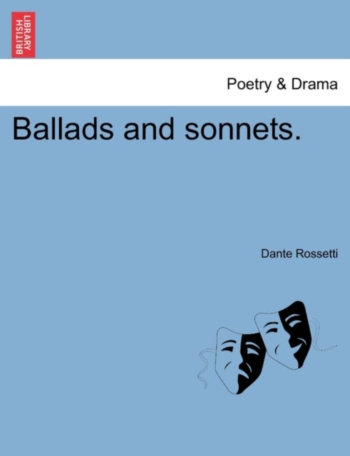 Bilde av Ballads And Sonnets. Av Dante Rossetti
