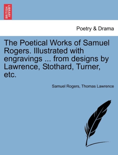 Bilde av The Poetical Works Of Samuel Rogers. Illustrated With Engravings ... From Designs By Lawrence, Stoth Av Samuel Rogers, Thomas (simon Fraser University
