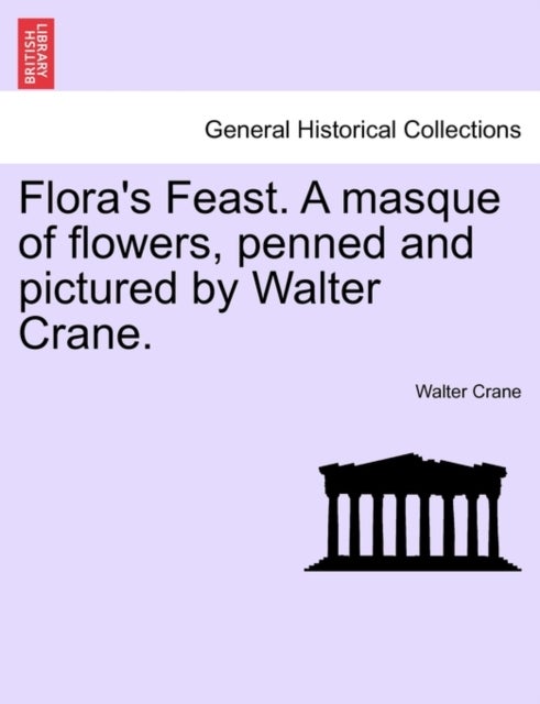 Bilde av Flora&#039;s Feast. A Masque Of Flowers, Penned And Pictured By Walter Crane. Av Walter Crane