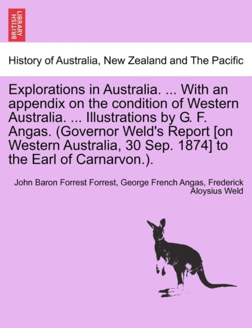 Bilde av Explorations In Australia. ... With An Appendix On The Condition Of Western Australia. ... Illustrat Av John Baron Forrest Forrest, George French Anga