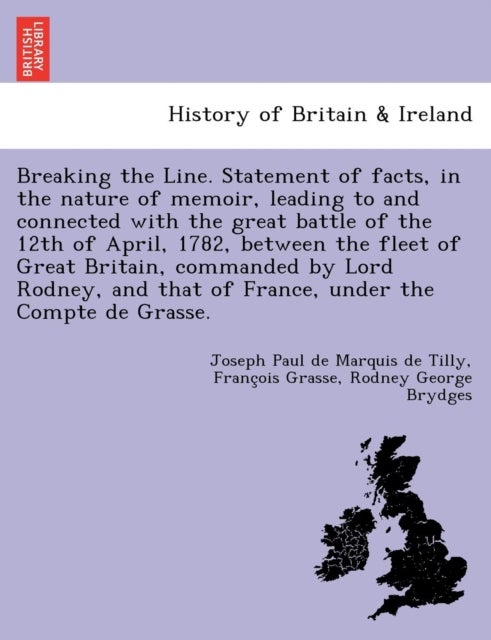 Breaking the Line. Statement of Facts, in the Nature of Memoir, Leading to and Connected with the Gr