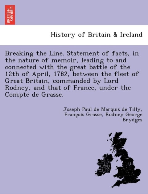 Breaking the Line. Statement of Facts, in the Nature of Memoir, Leading to and Connected with the Gr