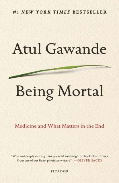 Being Mortal - Medicine and What Matters in the End