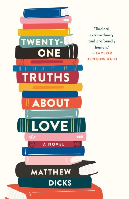 Twenty-one Truths About Love - A Novel