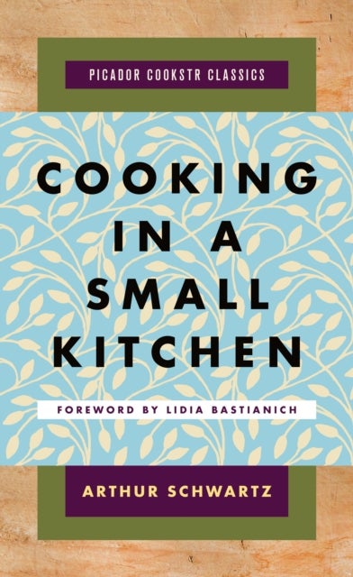Bilde av Cooking In A Small Kitchen Av Arthur Schwartz