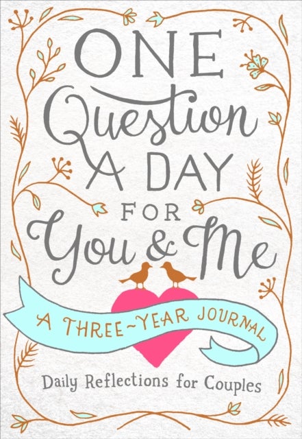 One Question a Day for You & Me - Daily Reflections for Couples: A Three-Year Journal