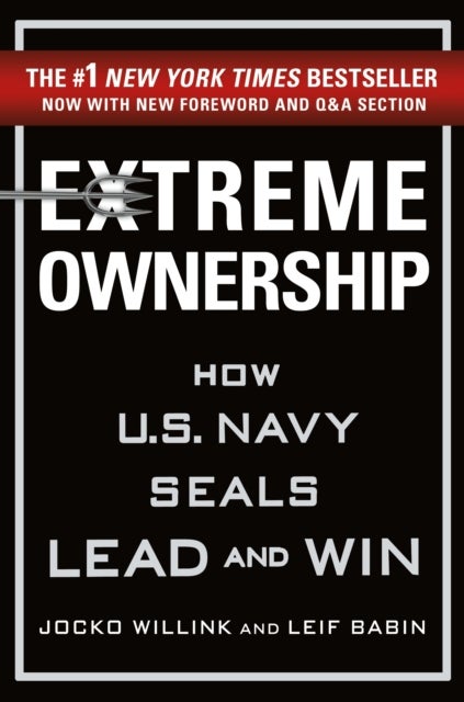 Extreme Ownership - How U.S. Navy Seals Lead and Win