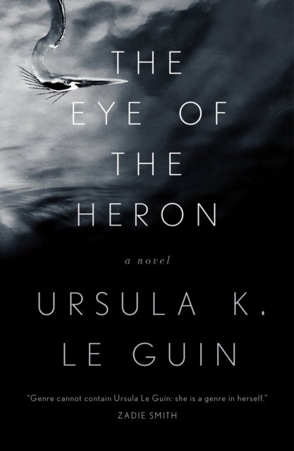 The Eye of the Heron - A Novel